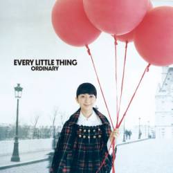 Every Little Thing : Ordinary